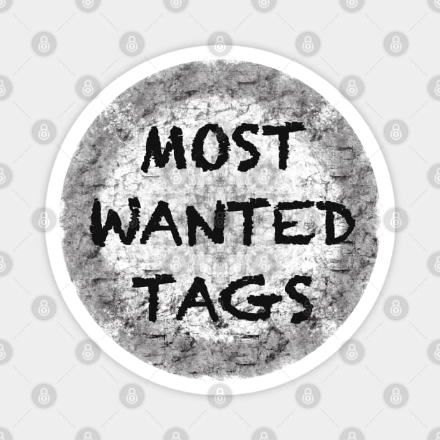 MOST WANTED TAGS Magnet by Xatutik-Art